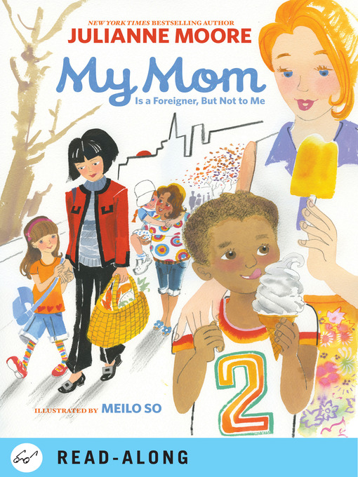 Title details for My Mom Is a Foreigner, But Not to Me by Julianne Moore - Available